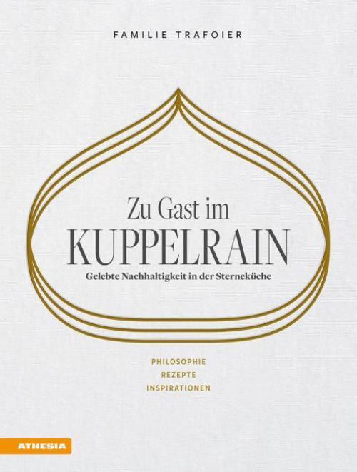 Buchcover: Zu Gast im Kuppelrain: Gelebte Nachhaltigkeit in der Sterneküche