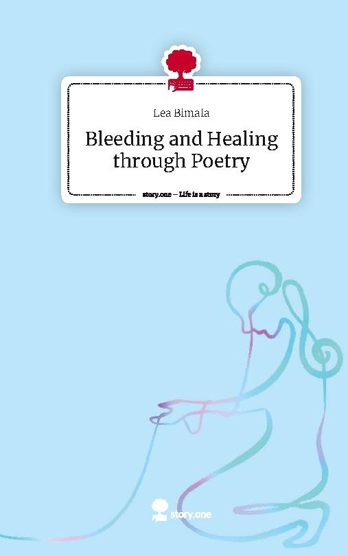 Bleeding and Healing through Poetry. Life is a Story - story.one