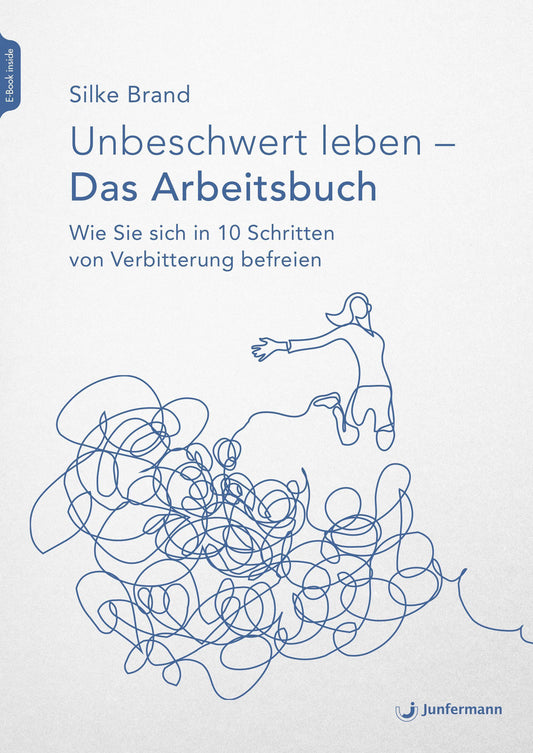 Buchcover: Unbeschwert leben - das Arbeitsbuch