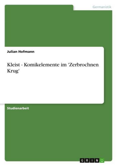 Kleist -  Komikelemente im 'Zerbrochnen Krug'