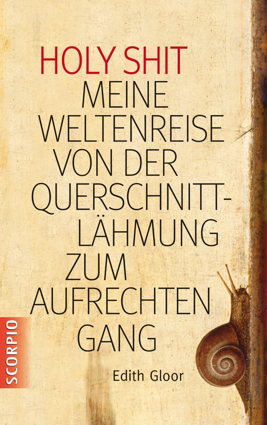 Buchcover: Holy Shit - Meine Weltenreise von der Querschnittlähmung zum aufrechten Gang