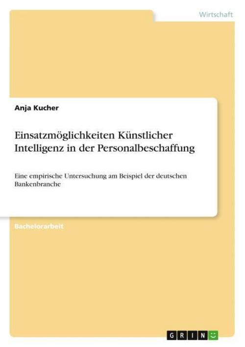 Einsatzmöglichkeiten Künstlicher Intelligenz in der Personalbeschaffung