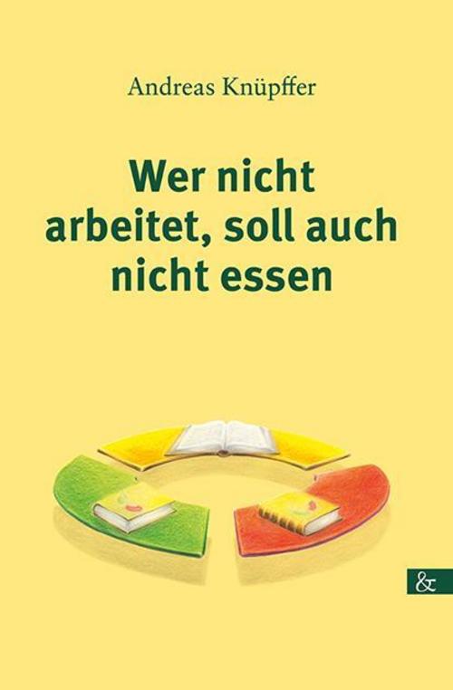 Wer nicht arbeitet, soll auch nicht essen