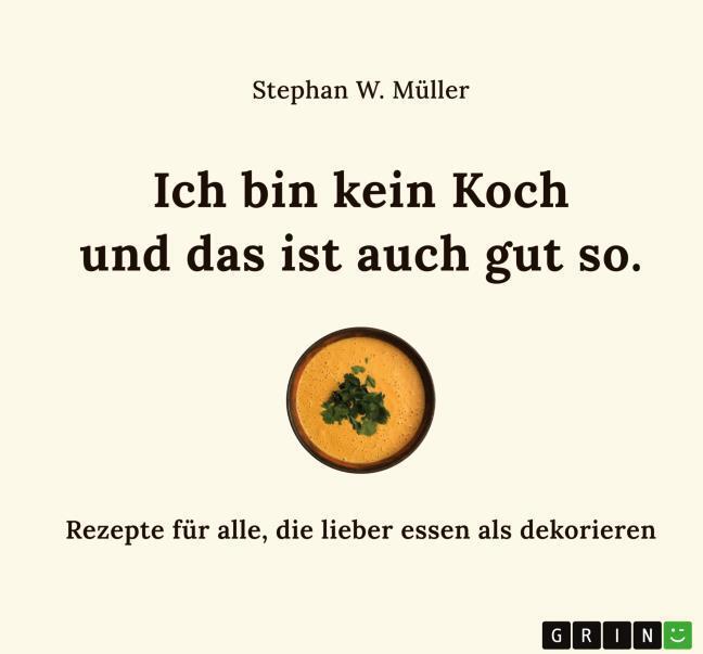 Ich bin kein Koch und das ist auch gut so