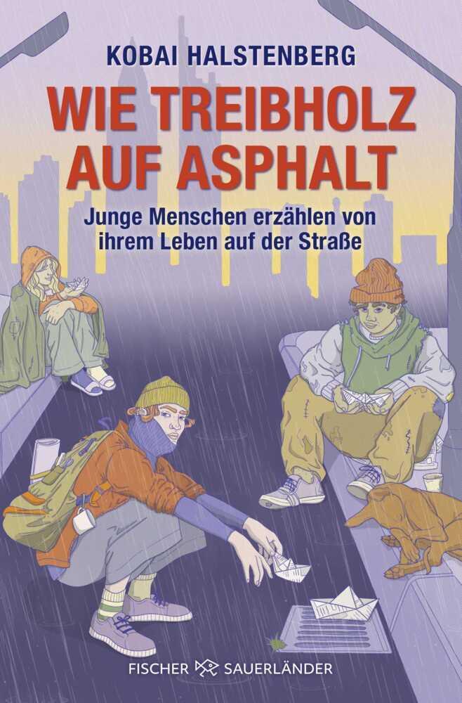 Wie Treibholz auf Asphalt - Junge Menschen erzählen von ihrem Leben auf der Straße