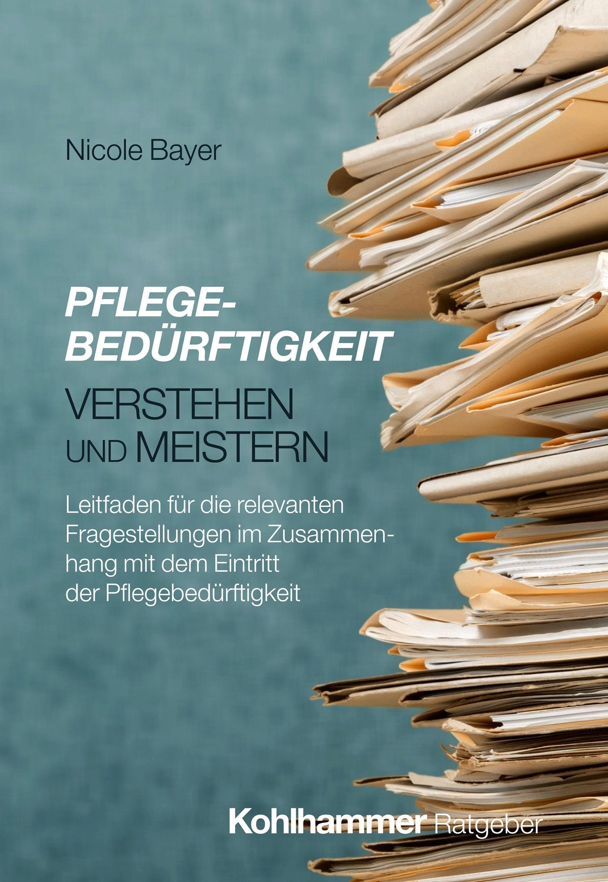 Buchcover: Pflegebedürftigkeit verstehen und meistern