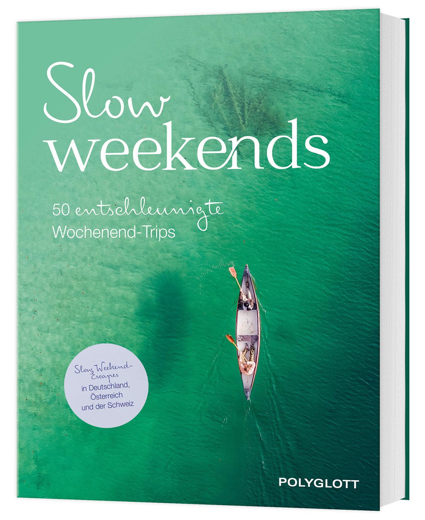 Slow Weekends - die schönsten Slow Travel Erlebnisse in und um Deutschland