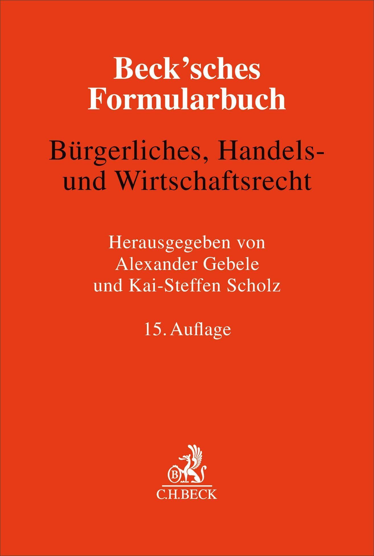 Beck'sches Formularbuch Bürgerliches, Handels- und Wirtschaftsrecht