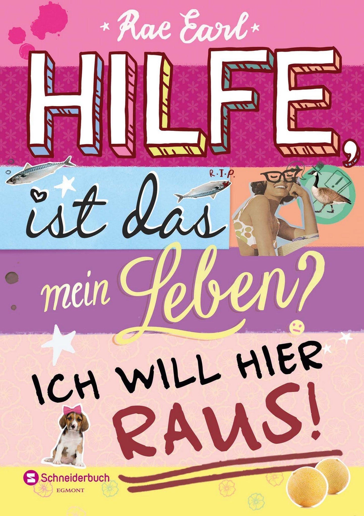 Hilfe, ist das mein Leben? - Ich will hier raus!