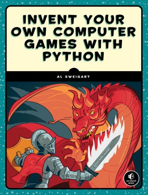 Invent Your Own Computer Games with Python