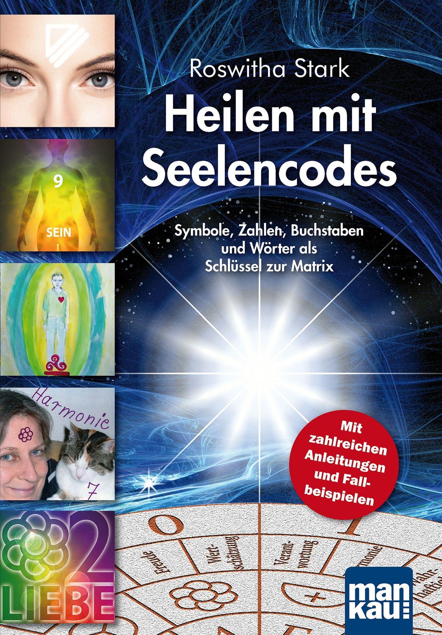 Heilen mit Seelencodes. Symbole, Zahlen, Buchstaben und Wörter als Schlüssel zur Matrix