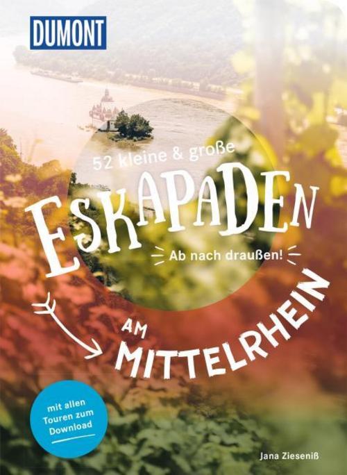52 kleine & große Eskapaden am Mittelrhein