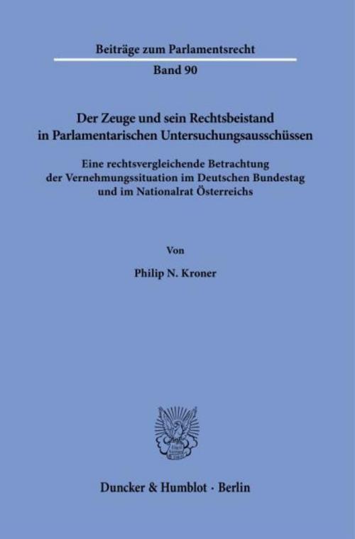 Der Zeuge und sein Rechtsbeistand in Parlamentarischen Untersuchungsausschüssen