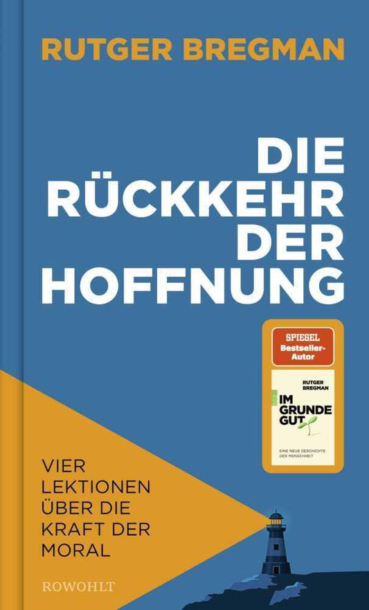 Die Rückkehr der Hoffnung: Vier Lektionen über die Kraft der Moral