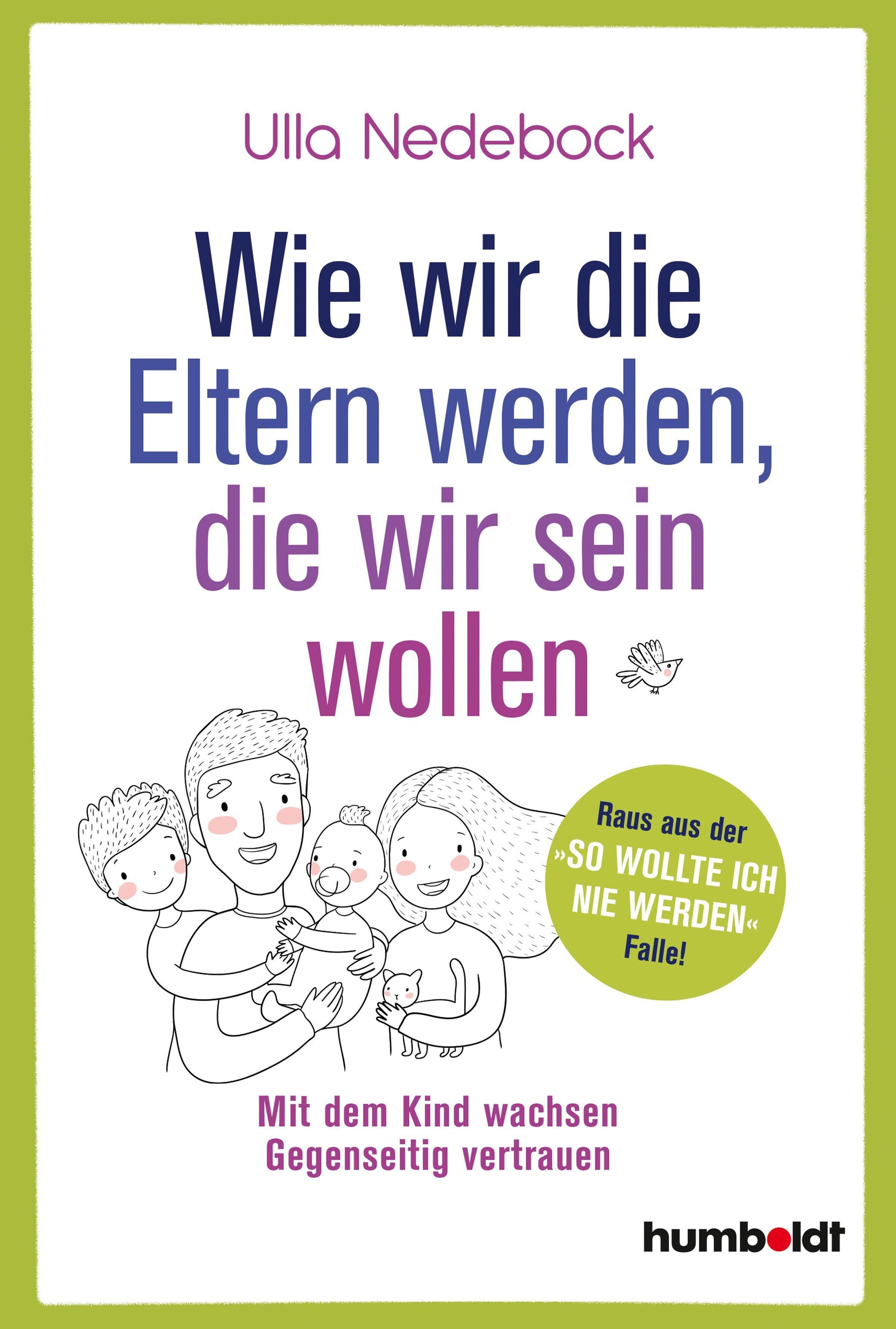 Buchcover: Wie wir die Eltern werden, die wir sein wollen