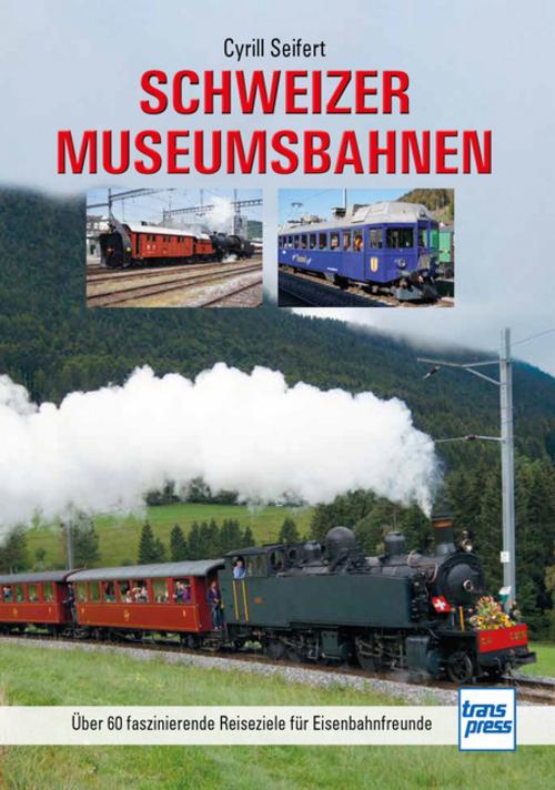 Buchcover: Schweizer Museumsbahnen