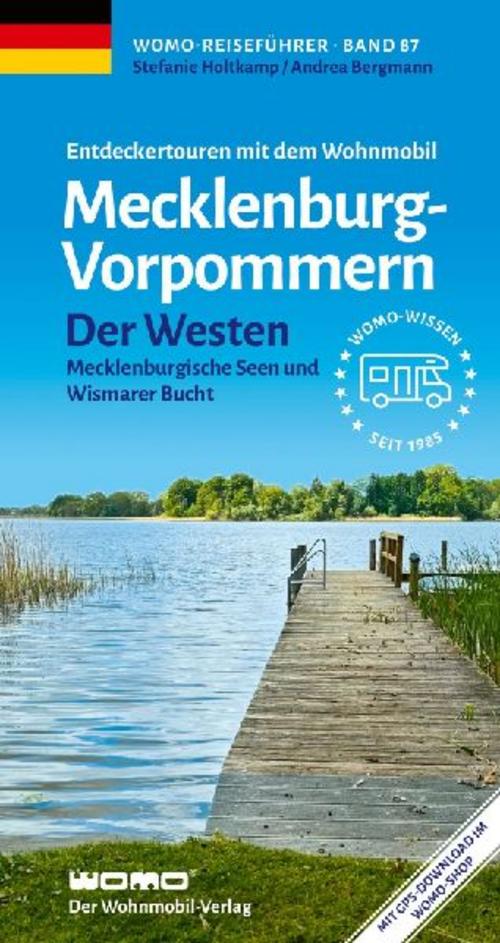 Entdeckertouren mit dem Wohnmobil Mecklenburg-Vorpommern Der Westen: Mecklenburgische Seen und Wismarer Bucht (Womo-Reihe, Band 87)