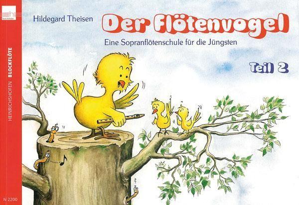 Der Flötenvogel. Eine Sopranblockflötenschule für die Jüngsten / Der Flötenvogel (Band 2).Tl.2
