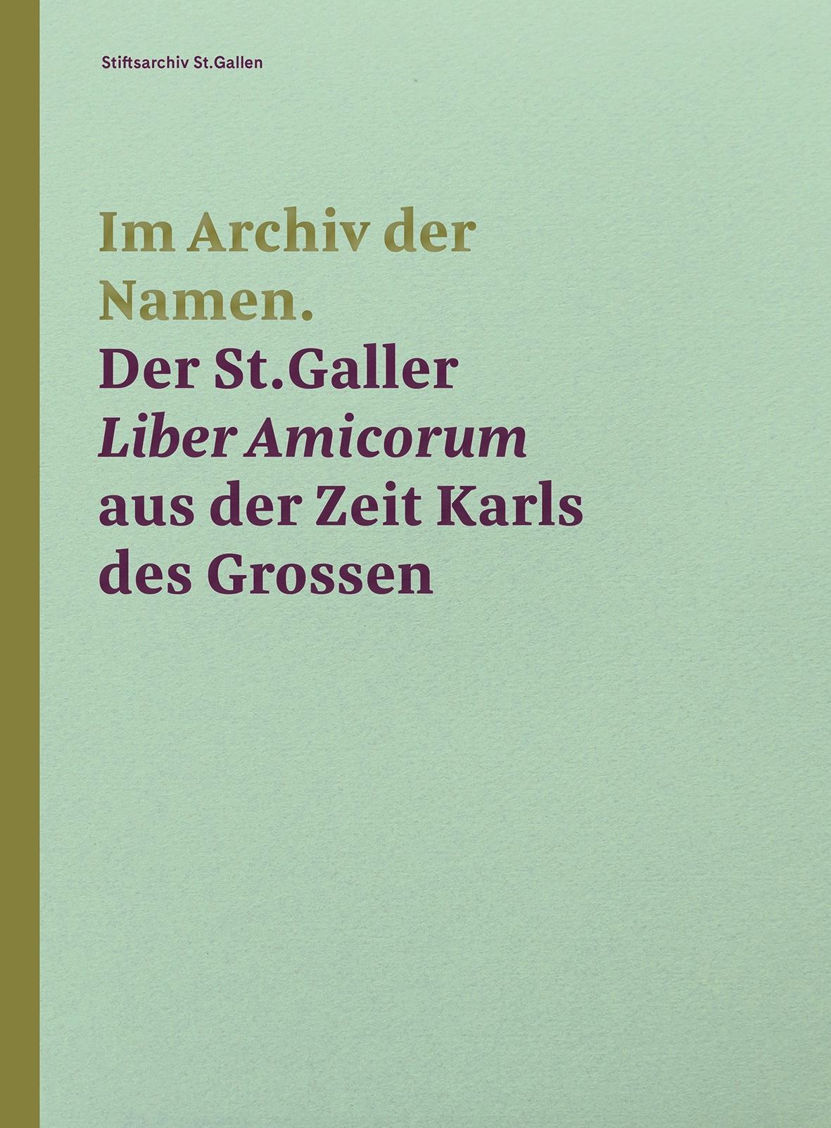 Im Archiv der Namen - Der St.Galler Liber Amicorum aus der Zeit Karls des Grossen