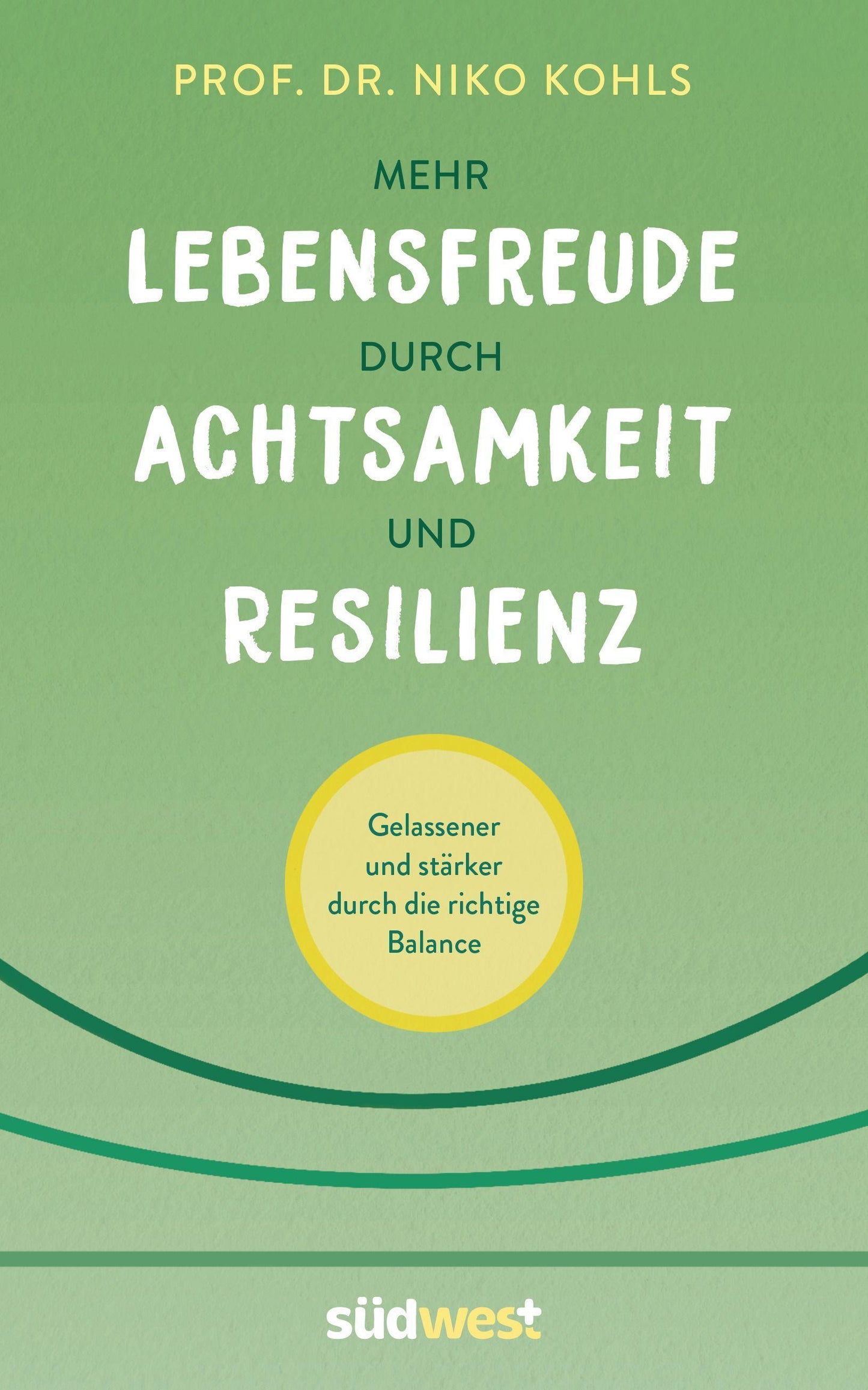 Mehr Lebensfreude durch Achtsamkeit und Resilienz