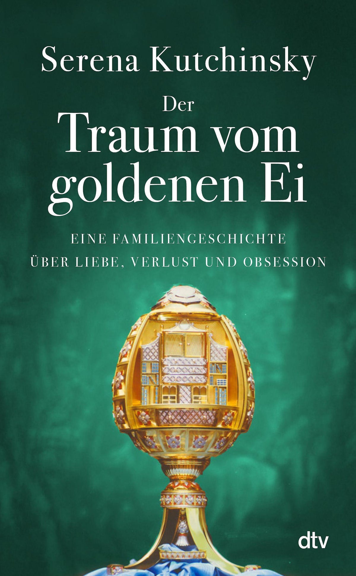Der Traum vom goldenen Ei: Eine Familiengeschichte über Liebe, Verlust und Obsession | Fesselnd wie ein historischer Krimi – mit spannenden Einblicken in die Kunstwelt