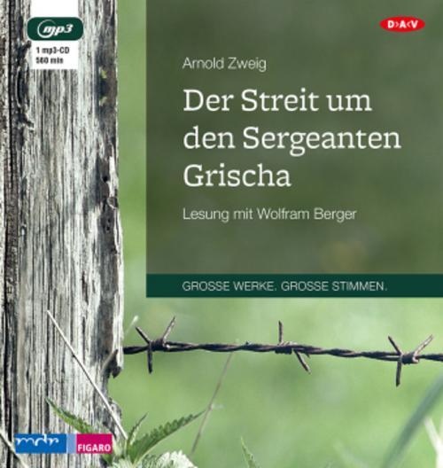 Der Streit um den Sergeanten Grischa,1 Audio-CD, 1 MP3