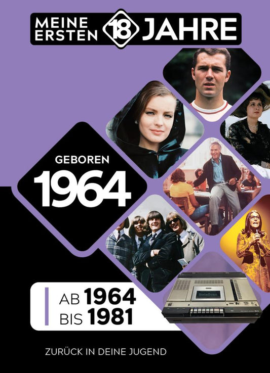 Geboren 1964: Von 1964 bis 1981 (Meine Ersten 18 Jahre)