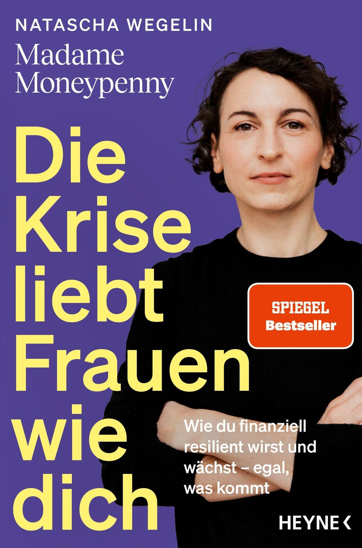 Die Krise liebt Frauen wie dich: Wie du finanziell resilient wirst und wächst – egal, was kommt - Das neue Buch von Madame Moneypenny