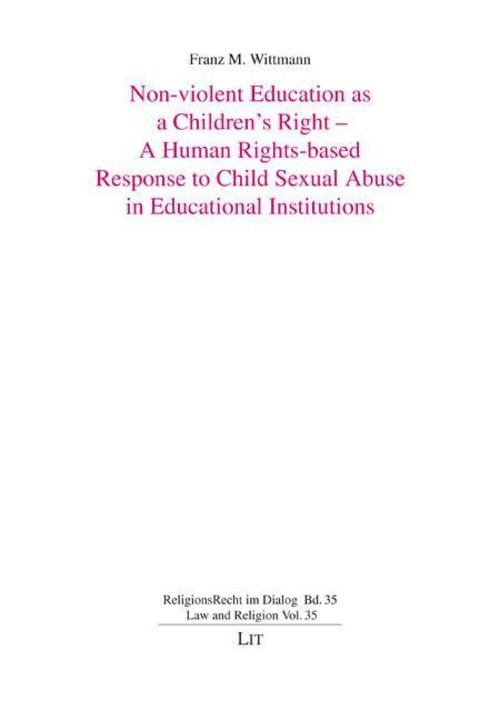 Non-violent Education as a Children's Right - A Human Rights-based Response to Child Sexual Abuse in Educational Institutions