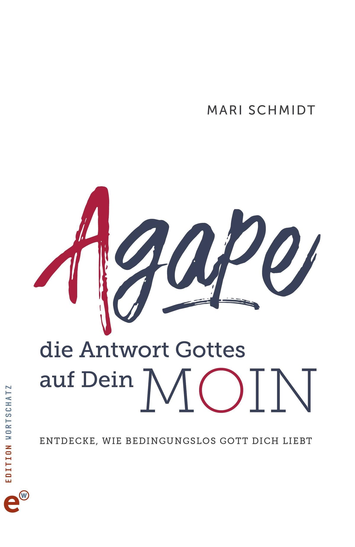 Buchcover: Agape - die Antwort Gottes auf Dein Moin