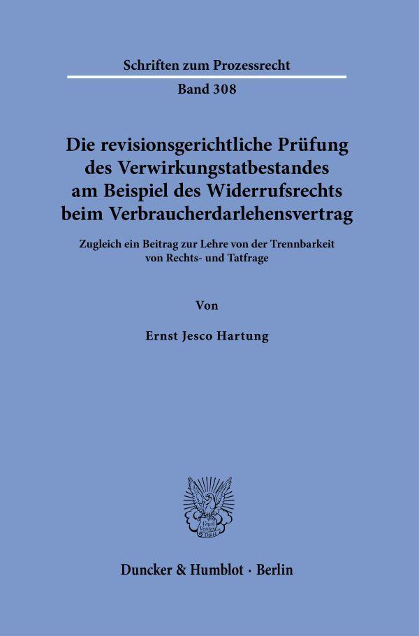 Die revisionsgerichtliche Prüfung des Verwirkungstatbestandes am Beispiel des Widerrufsrechts beim Verbraucherdarlehensvertrag