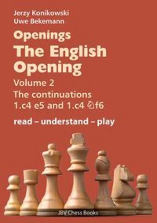 Openings - The English Opening Vol. 2 The Continuations 1.c4 e5 and 1.c4 Nf6