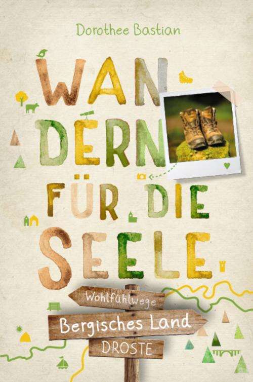 Bastian, Dorothee/Bergisches Land. Wandern für die Seele
