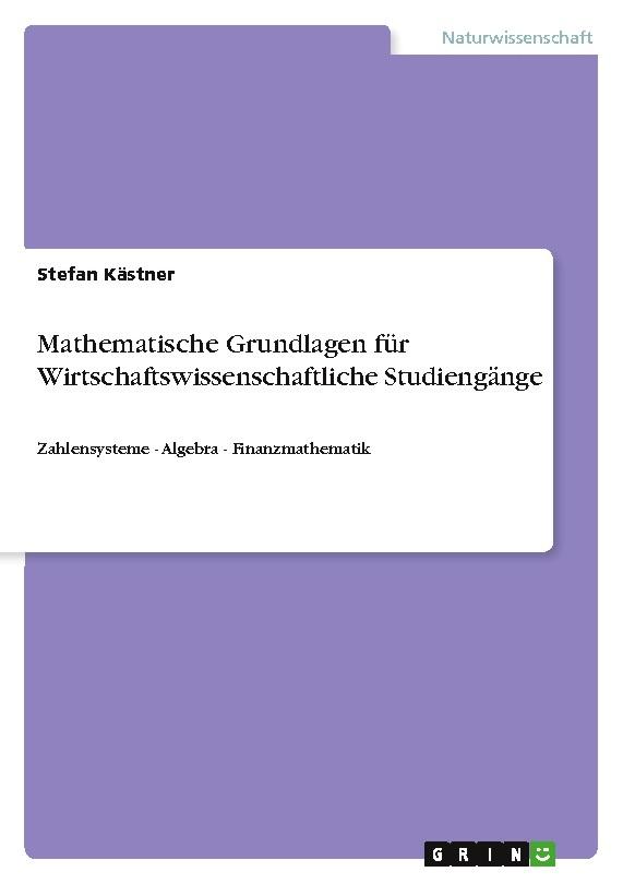 Mathematische Grundlagen für Wirtschaftswissenschaftliche Studiengänge