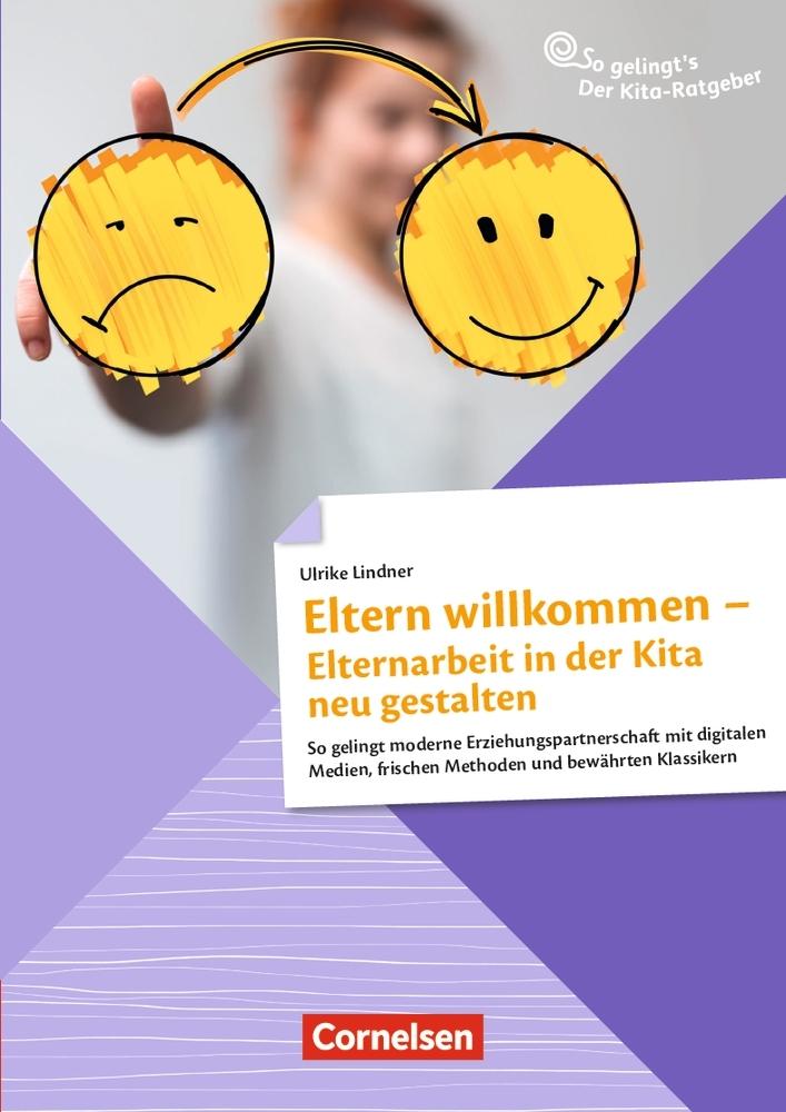 So gelingt's - Der Kita-Ratgeber - Elternarbeit / Eltern willkommen - Elternarbeit in der Kita neu gestalten