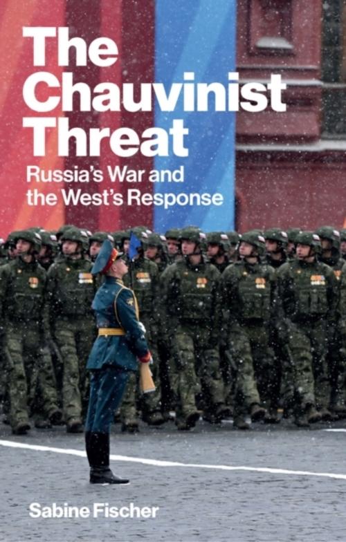 The Chauvinist Threat: Russia's War and the West's  Response