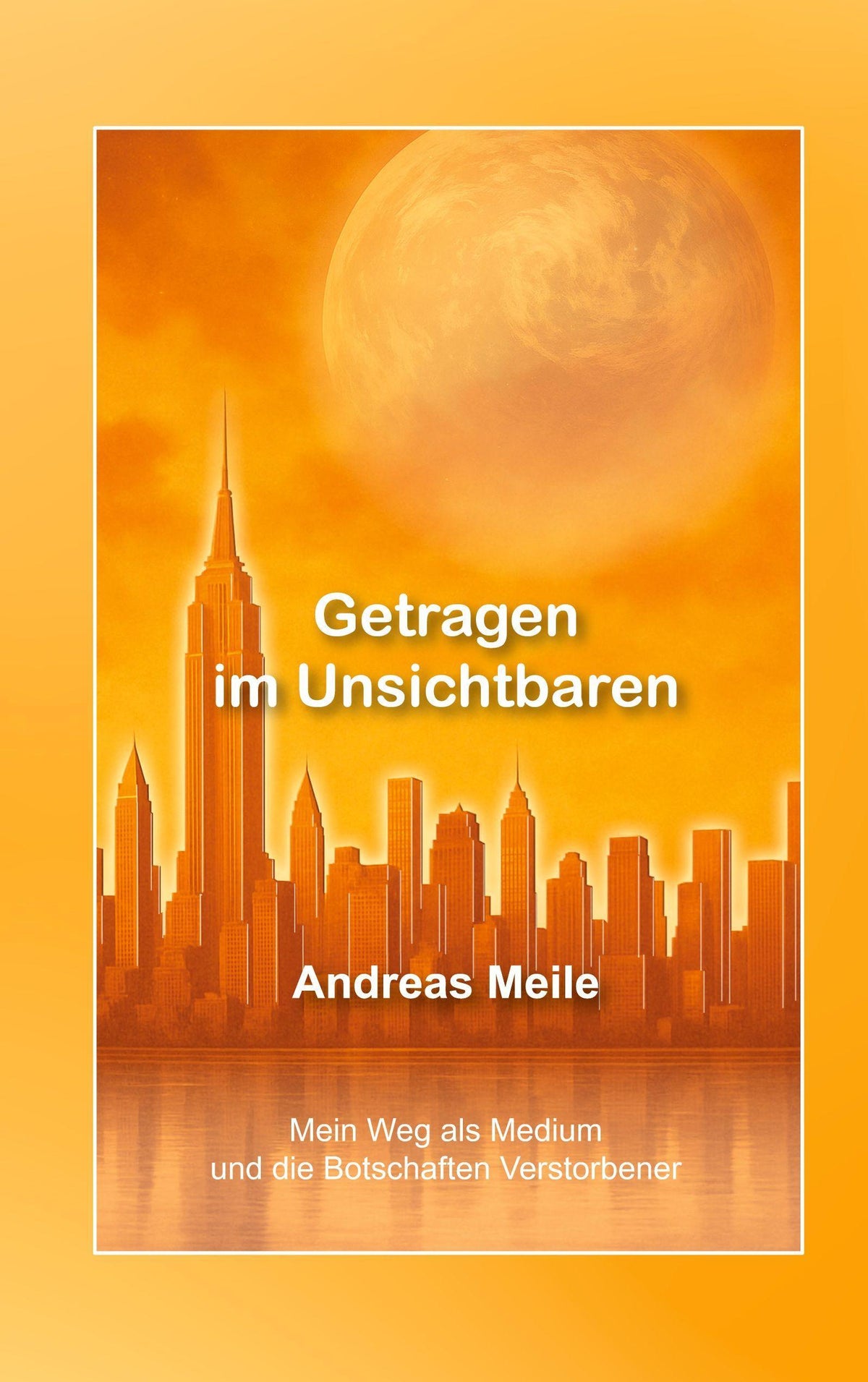 Buchcover: Getragen im Unsichtbaren
