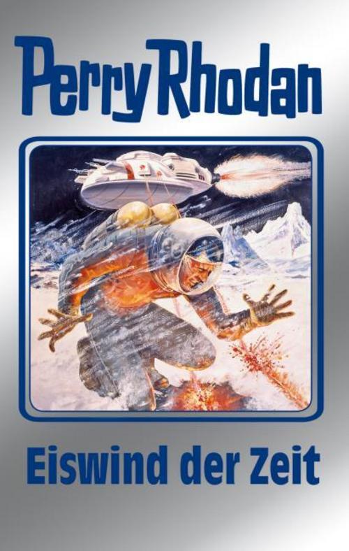 Perry Rhodan - Eiswind der Zeit