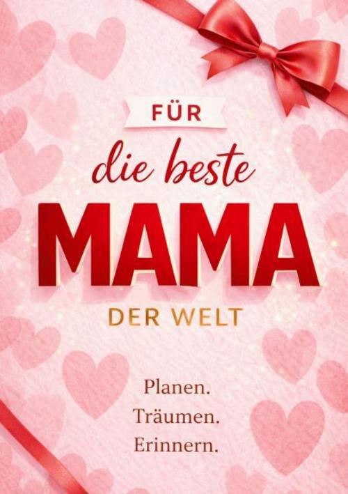Buchcover: Für die beste Mama der Welt - Das Geschenkbuch