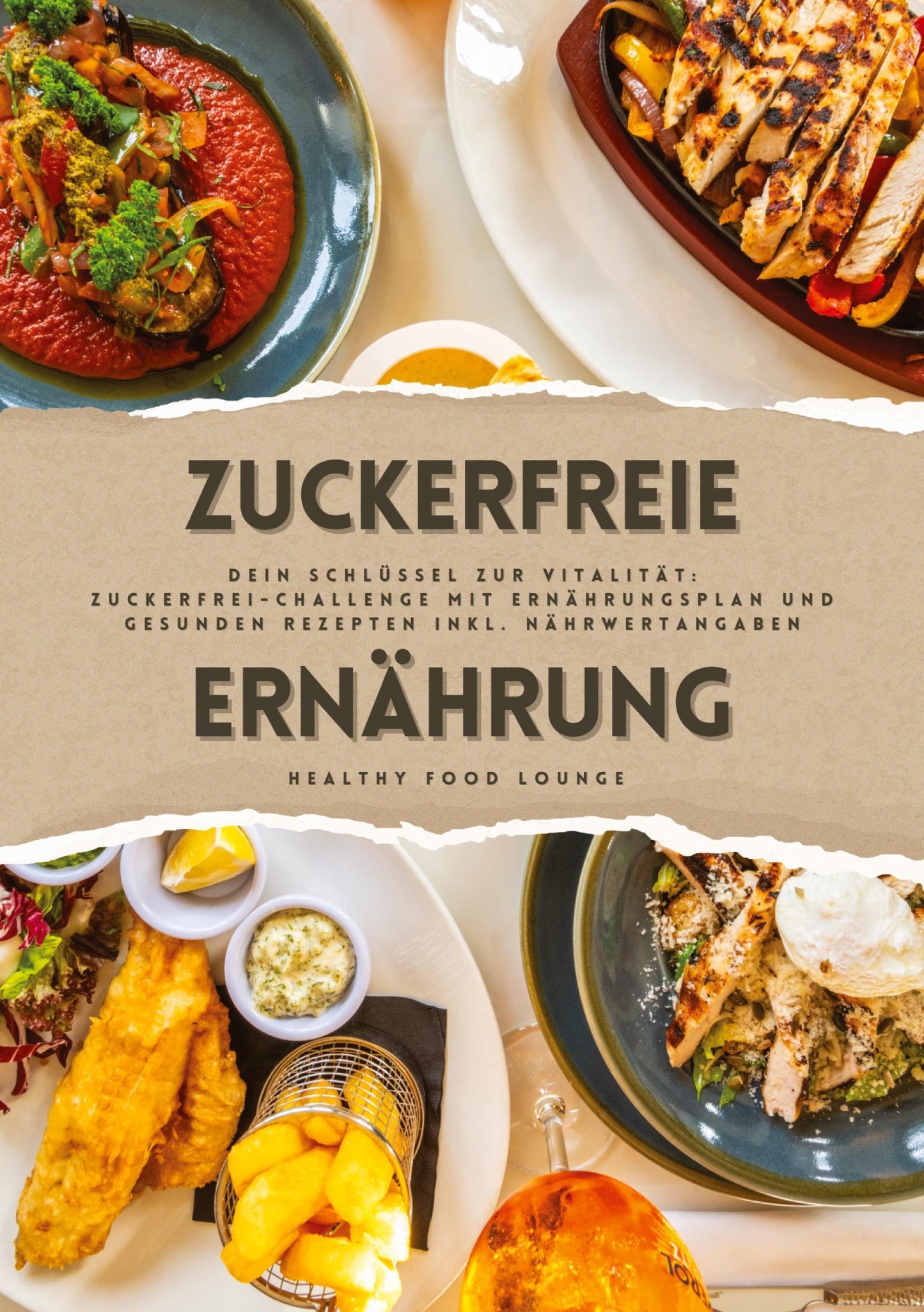 Zuckerfreie Ernährung: Dein Schlüssel zur Vitalität (Guide: Zuckerfrei-Challenge mit Ernährungsplan und gesunden Rezepten inkl. Nährwertangaben)