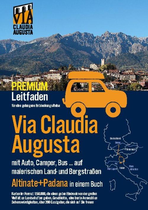 Via Claudia Augusta mit Auto, Camper, Bus, ...\"Altinate\" + \"Padana\" PREMIUM
