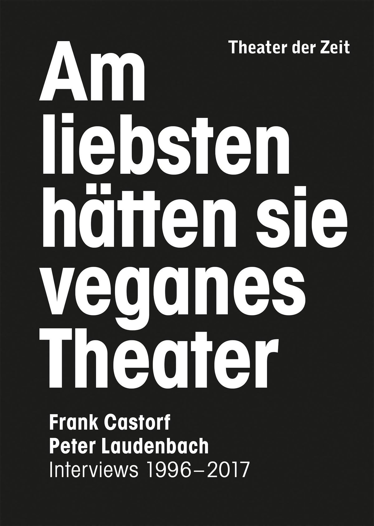 Buchcover: Am liebsten hätten sie veganes Theater. Frank Castorf - Peter Laudenbach