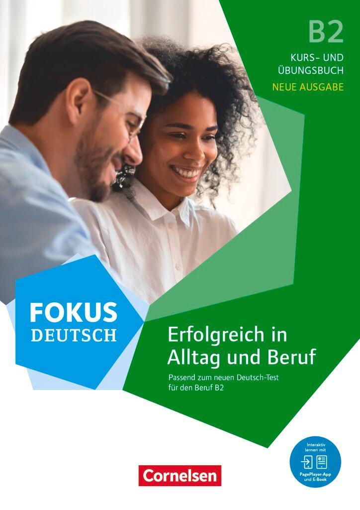 Fokus Deutsch B2 - Erfolgreich in Alltag und Beruf - Kurs- und Übungsbuch