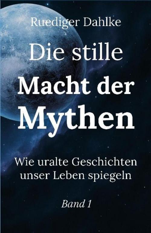 Buchcover: Die stille Macht der Mythen. Band 1