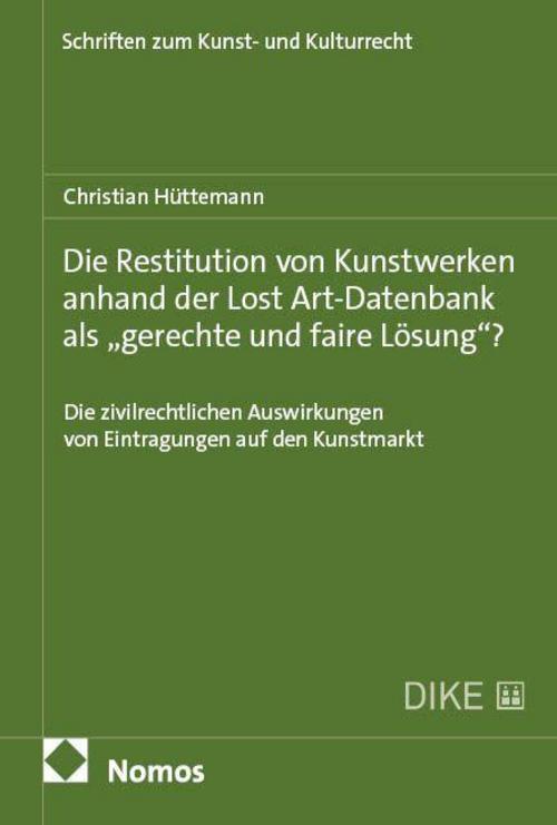 Die Restitution von Kunstwerken anhand der Lost Art-Datenbank als \"gerechte und faire Lösung\"?