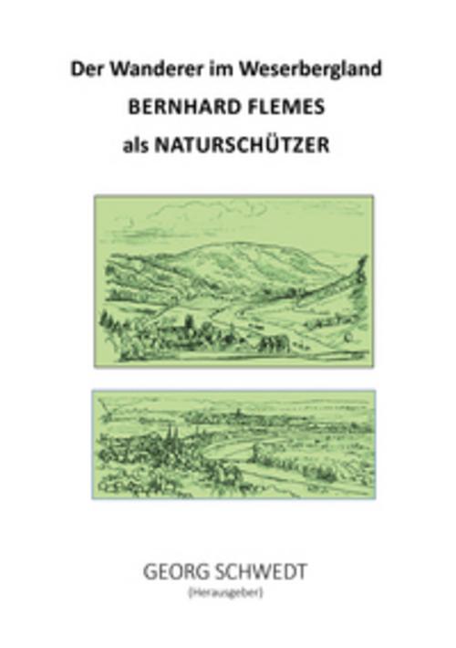 Der Wanderer im Weserbergland - Bernhard Flemes als Naturschützer