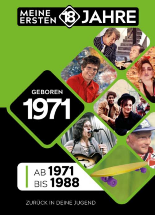 Geboren 1971: Von 1971 bis 1988 (Meine Ersten 18 Jahre)
