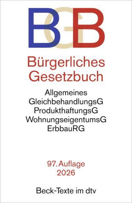 Bürgerliches Gesetzbuch: mit Allgemeinem Gleichbehandlungsgesetz, Produkthaftungsgesetz, Wohnungseigentumsgesetz, Beurkundungsgesetz und Erbbaurechtsgesetz (Beck-Texte im dtv)