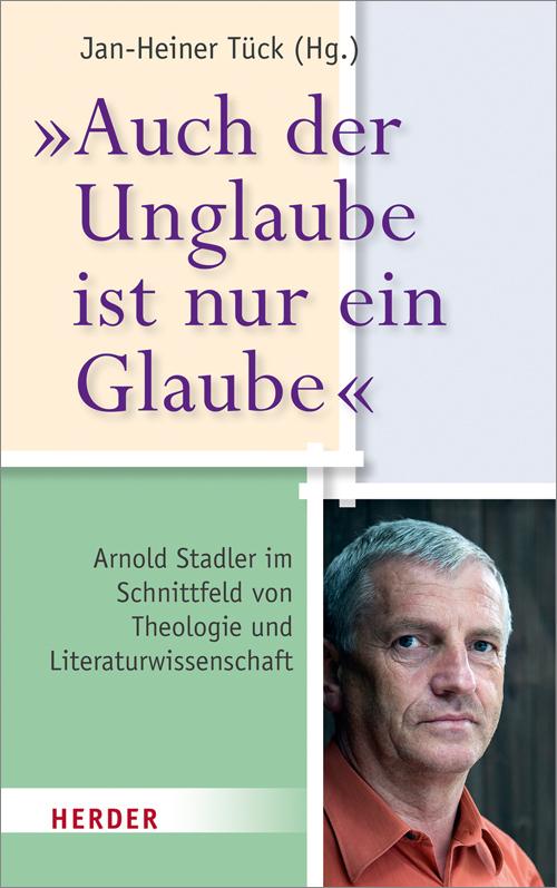\"Auch der Unglaube ist nur ein Glaube\"