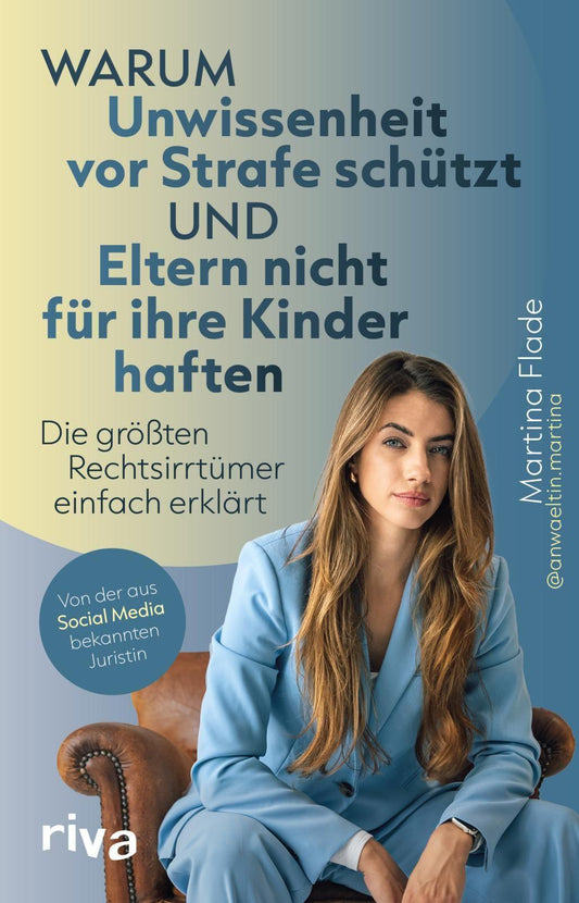 Warum Unwissenheit vor Strafe schützt und Eltern nicht für ihre Kinder haften